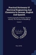 Cover: Practical Dictionary Of Electrical Engineering And Chemistry In German, English And Spanish - Sagwan Press