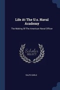 Cover: Life At The U.s. Naval Academy - Sagwan Press