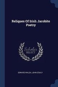 Cover: Reliques Of Irish Jacobite Poetry - Sagwan Press