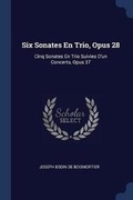 Cover: Six Sonates En Trio, Opus 28 - Sagwan Press