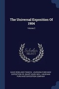 Cover: The Universal Exposition Of 1904; Volume 2 - Sagwan Press