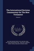 Cover: The International Revision Commentary On The New Testament; Volume 6 - Sagwan Press