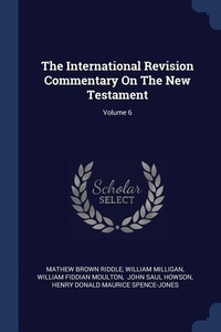Enlarge image Cover: The International Revision Commentary On The New Testament; Volume 6 - Sagwan Press