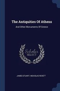 Enlarge image Cover: The Antiquities Of Athens - Sagwan Press