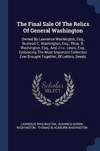 Enlarge image Cover: The Final Sale Of The Relics Of General Washington - Sagwan Press