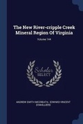 Cover: The New River-cripple Creek Mineral Region Of Virginia; Volume 144 - Sagwan Press