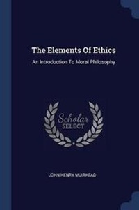 Enlarge image Cover: The Elements Of Ethics - Sagwan Press