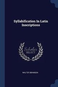 Cover: Syllabification In Latin Inscriptions - Sagwan Press