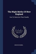 Cover: The Night Moths Of New England - Sagwan Press