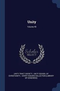 Enlarge image Cover: Unity; Volume 49 - Sagwan Press