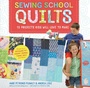 Cover: Sewing School ® Quilts - Storey Publishing, LLC