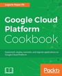 Cover: Google Cloud Platform Cookbook - Packt Publishing