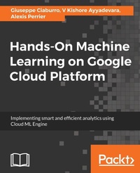 Enlarge image Cover: Hands-On Machine Learning on Google Cloud Platform - Packt Publishing