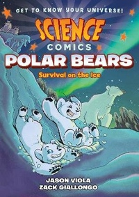 Enlarge image Cover: Science Comics: Polar Bears - First Second