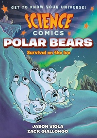 Enlarge image Cover: Science Comics: Polar Bears - First Second