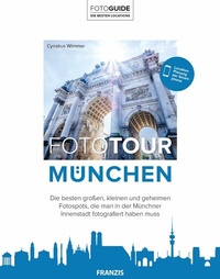 Abbildung von: Fototour München - Franzis Verlag