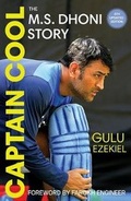 Cover: Captain Cool - The M.S.Dhoni Story - Westland Publications Limited