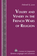 Cover: Volery and Venery in the French Wars of Religion - Peter Lang Verlag