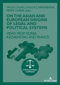 Cover: On The Asian and European Origins of Legal and Political Systems - Peter Lang Verlag
