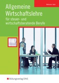 Cover: Allgemeine Wirtschaftslehre f&uuml;r steuer- und wirtschaftsberatende Berufe - Westermann Berufliche Bildung