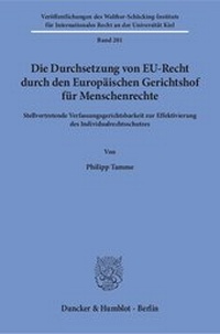 Abbildung von: Die Durchsetzung von EU-Recht durch den Europäischen Gerichtshof für Menschenrechte. - Duncker & Humblot
