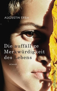 Abbildung von: Die auffällige Merkwürdigkeit des Lebens - Ullstein