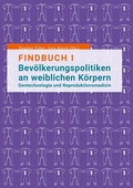 Cover: Findbuch I  Bev&ouml;lkerungspolitiken an weiblichen K&ouml;rpern - Books on Demand