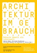 Cover: Architektur im Gebrauch - Universit&auml;tsverlag der TU Berlin