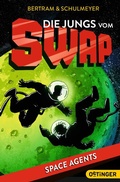 Cover: Die Jungs vom S.W.A.P. 3. Space Agents - Oetinger