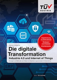 Abbildung von: Die digitale Transformation - Industrie 4.0 und Internet of Things - TÜV Austria