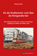 Cover: Als die Stra&szlig;enbahn noch &uuml;ber die K&ouml;nigstra&szlig;e fuhr - VBN Verlag Bernd Neddermeyer
