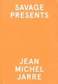 Cover: Savage Present Jean Michel Jarre - Spike Island