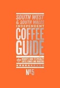 Cover: South West and South Wales Independent Coffee Guide: No 5 - Salt Media Ltd