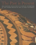 Cover: The Past Is Present - Duke University Museum of Art,U.S.