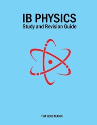 Enlarge image Cover: IB Physics - Study and Revision Guide - Zouev Publishing