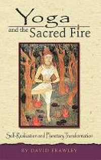 Abbildung von: Yoga and the Sacred Fire - Lotus Press