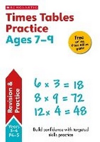 Enlarge image Cover: Times Tables Practice Ages 7-9 - Scholastic
