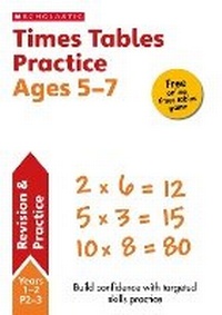 Enlarge image Cover: Times Tables Practice Ages 5-7 - Scholastic