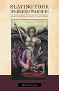 Cover: Slaying Your Weekend Warrior - BOOKBABY