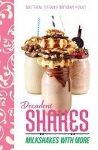 Enlarge image Cover: Decadent Shakes - New Holland Publishers (AUS)