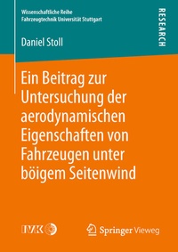 Abbildung von: Ein Beitrag zur Untersuchung der aerodynamischen Eigenschaften von Fahrzeugen unter böigem Seitenwind - Springer Vieweg