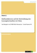 Cover: Einflussfaktoren auf die Entwicklung des Luxusg&uuml;termarktes in China - GRIN Verlag