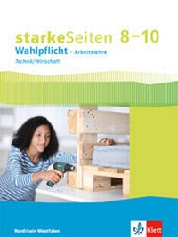 Abbildung von: starkeSeiten Wahlpflicht - Arbeitslehre Technik/Wirtschaft 8-10. Ausgabe Nordrhein-Westfalen - Klett