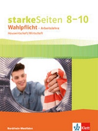 Abbildung von: starkeSeiten Wahlpflicht - Arbeitslehre Hauswirtschaft/Wirtschaft 8-10. Ausgabe Nordrhein-Westfalen - Klett