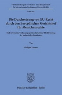Abbildung von: Die Durchsetzung von EU-Recht durch den Europäischen Gerichtshof für Menschenrechte. - Duncker & Humblot