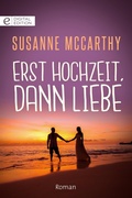 Cover: Erst Hochzeit, dann Liebe - CORA Verlag
