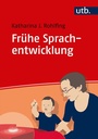 Cover: Fr&uuml;he Sprachentwicklung - UTB