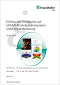 Cover: Einfluss des Pressdrucks auf UHMW-PE-Verbundmaterialien unter Impaktbelastung. - Fraunhofer Verlag