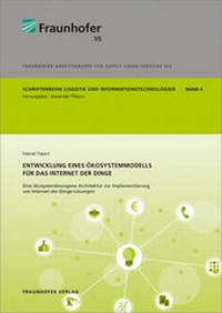 Enlarge image Cover: Entwicklung eines Ökosystemmodells für das Internet der Dinge. - Fraunhofer Verlag