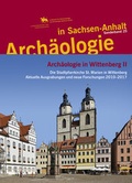 Cover: Arch&auml;ologie in Wittenberg II. Die Stadtpfarrkirche St. Marien in Wittenberg: Aktuelle Ausgrabung und neue Forschungen 2010-2017 (Arch&auml;ologie in Sachsen Anhalt / Sonderb. 25) - Landesamt f. Denkmalpflege u. Arch&auml;ologie Sachsen-Anhalt